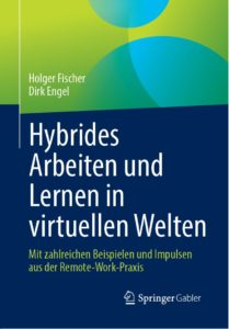 Hybrides Arbeiten und Lernen in virtuellen Welten